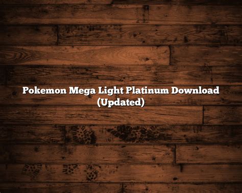 Pokemon Mega Light Platinum Download (Updated).